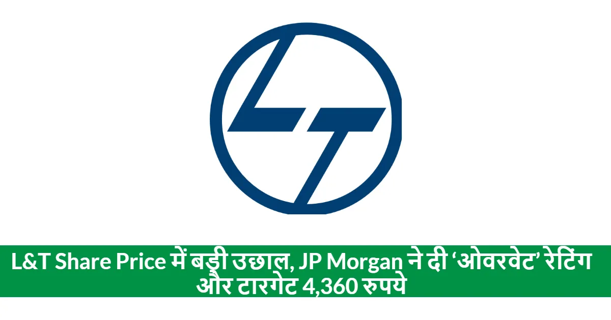 Big Surge in L&T Share Price, JP Morgan Initiates Coverage